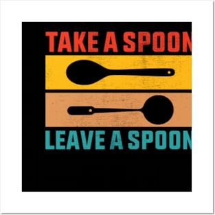 Take A Spoon Leave A Spoon Posters and Art